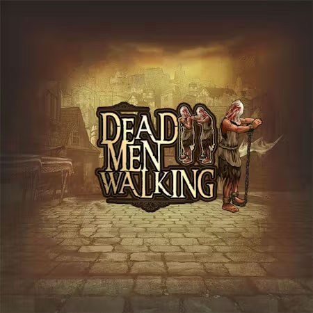 Dead Men Walking